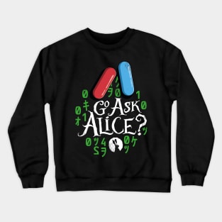 Matrix Go Ask Alice Crewneck Sweatshirt